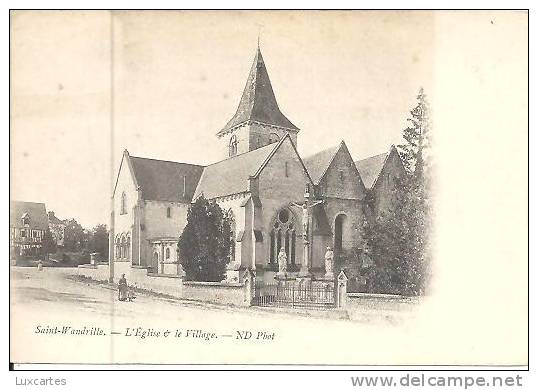 SAINT WANDRILLE .L' EGLISE ET LE VILLAGE. /    ND. PHOT. - Saint-Wandrille-Rançon