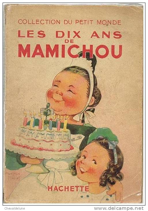 [ENFANTINA] MARGUERITE P. HUMBLE : LES DIX ANS DE MAMICHOU ILLUSTRATIONS DE BEATRICE MALLET 1937 - Hachette