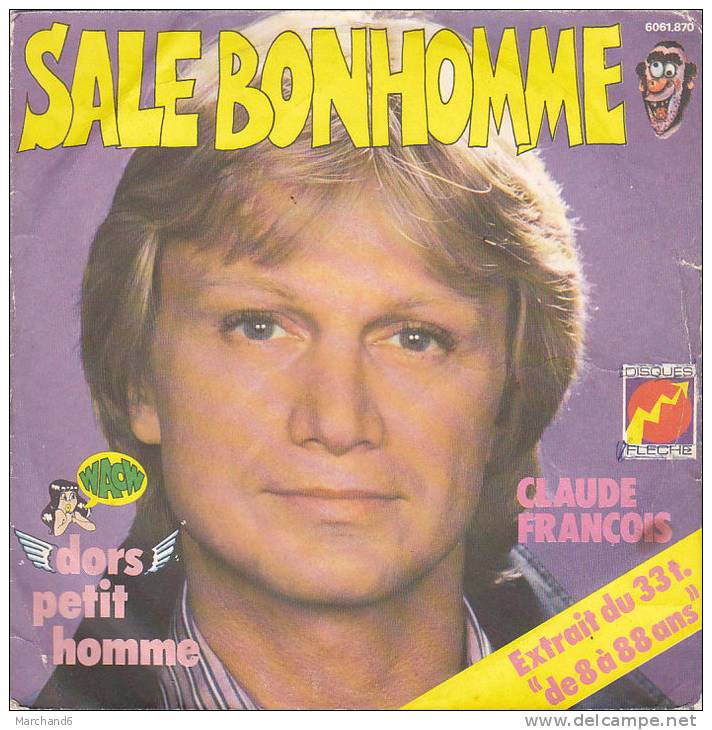 CLAUDE FRANCOIS / SALE BONHOMME / DORS PETIT HOMME - Disco, Pop