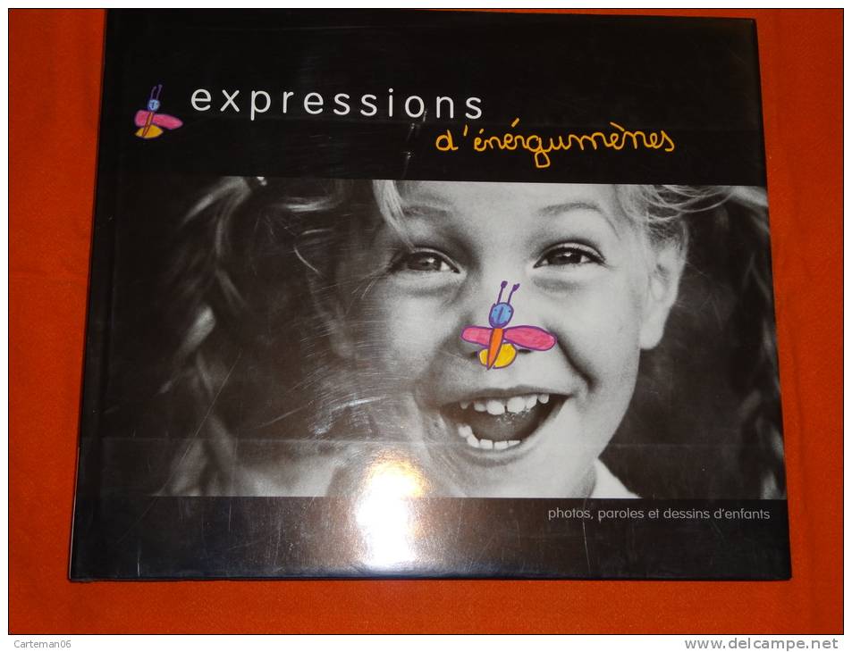 Livre - Expressions D'énergumènes - Photos, Paroles Et Dessins D'enfants - Fotografía