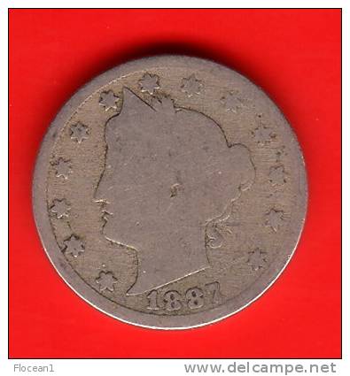 **** USA - ETATS-UNIS - UNITED-STATES - V CENTS 1887 - 5 CENTS 1887 LIBERTY - NICKEL **** EN ACHAT IMMEDIAT !!! - 1883-1913: Liberty