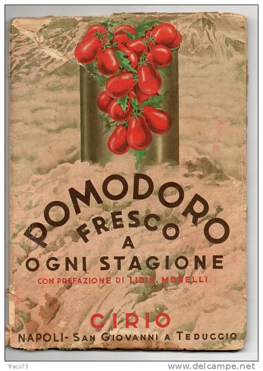 CIRIO /  POMODORO FRESCO A OGNI STAGIONE - 300 Ricette Sui Pom. Pelati - Napoli - San Giovanni A Teduccio - 1939 - Casa E Cucina