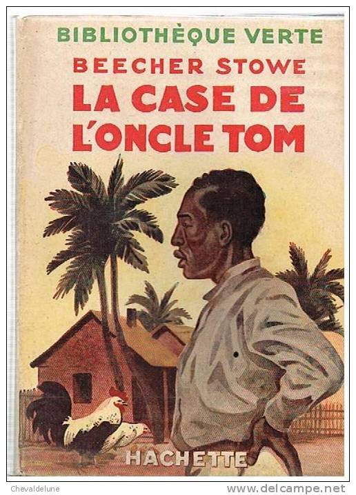 [ENFANTINA]  MADAME BEECHER STOWE : LA CASE DE L'ONCLE TOM - Bibliothèque Verte