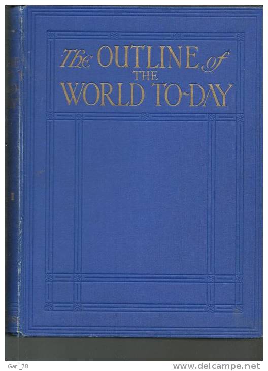 THE OUTLINE OF THE WORLD TO-DAY By JOHNSTON § GUEST- Tome 1 - Andere & Zonder Classificatie