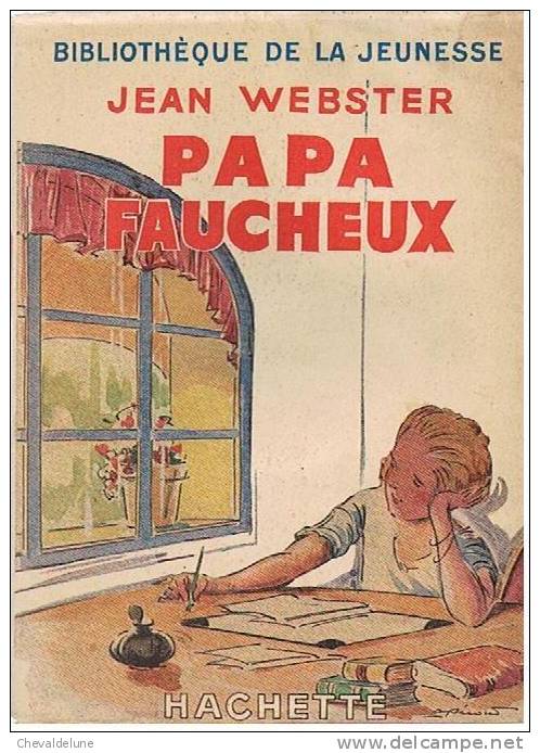 [ENFANTINA]   JEAN WEBSTER : PAPA FAUCHEUX  -  1938 - Bibliotheque De La Jeunesse