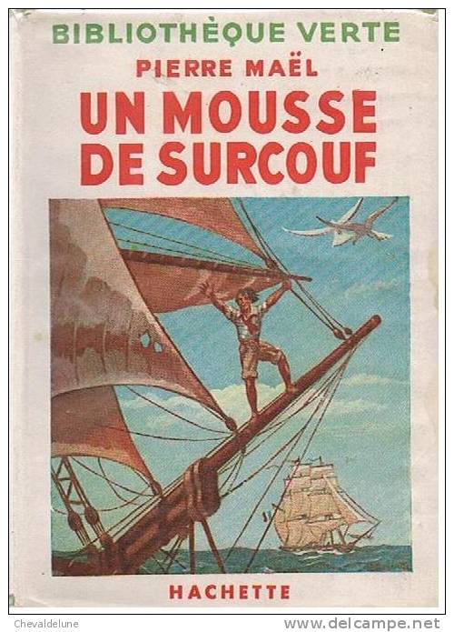 [ENFANTINA]   PIERRE MAEL : UN MOUSSE DE SURCOUF - 1948 - Bibliothèque Verte