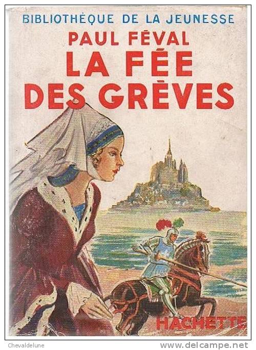 [ENFANTINA]   PAUL FEVAL : LA FEE DES GREVES -  ILLUSTRATIONS DE PIERRE LECONTE - 1952 - Bibliotheque De La Jeunesse