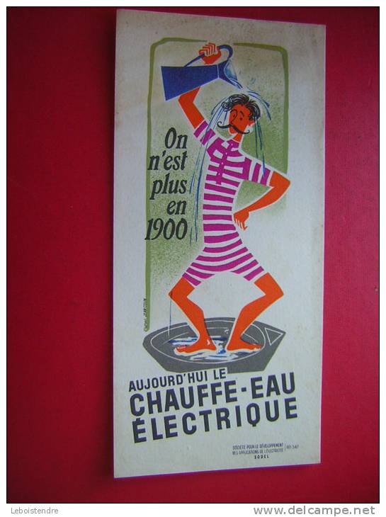 BUVARD-ON N'EST PLUS EN 1900 AUJOURD'HUI LE CHAUFFE-EAU ELECTRIQUE - Elektrizität & Gas