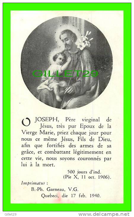 IMAGE PIEUSE DENTELÉE - SAINT JOSEPH PRIÈRE - B. PH. GARNEAU EN 1940 - - Images Religieuses