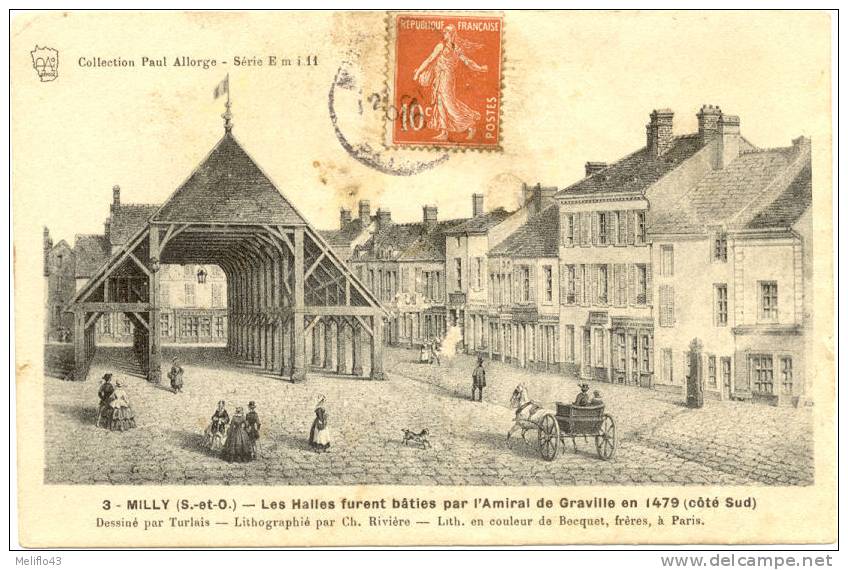 91/ CPA - Milly - Les Halles Furent Baties Par L´Amiral De Graville En 1479 (Dessin - Lithographie) - Milly La Foret