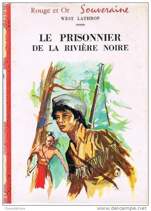 [ENFANTINA]  WEST LATHROP : LE PRISONNIER DE LA RIVIERE NOIRE - ILLUSTRATIONS DE JACQUES PECNARD 1960 - Bibliotheque Rouge Et Or