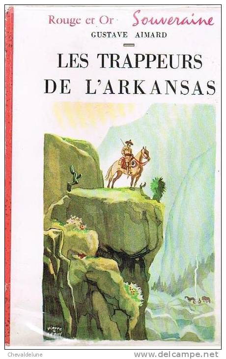 [ENFANTINA]  GUSTAVE AYMARD : LES TRAPPEURS DU KANSAS - ILLUSTRATIONS DE PIERRE LEROY - 1950 - Bibliothèque Rouge Et Or