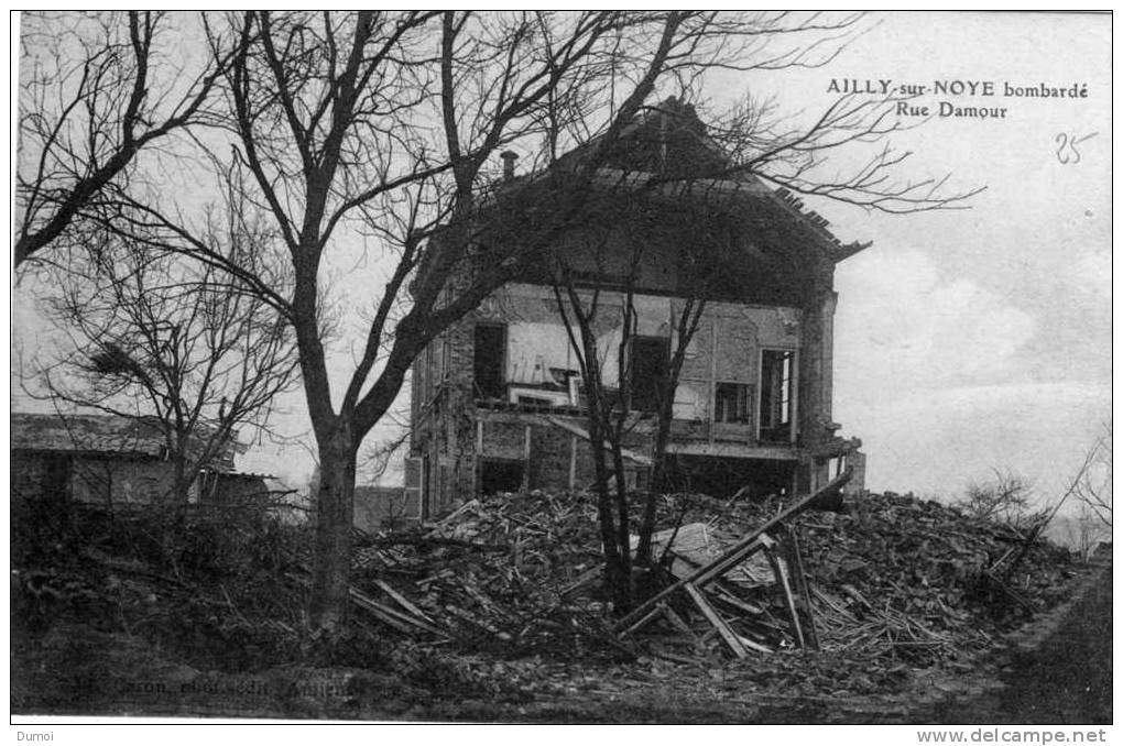 AILLY SUR NOYE Bombardée  Rue Damour - Ailly Sur Noye