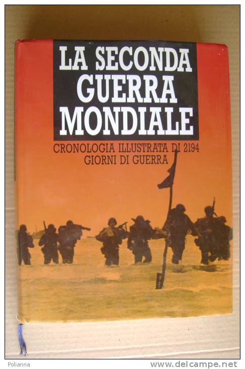 PEP/11 Salmaggi-Pallavisini LA SECONDA GUERRA MONDIALE : Cronologia Illustrata Di 2194 Giorni Di Guerra  CDE 1989 - Italiano