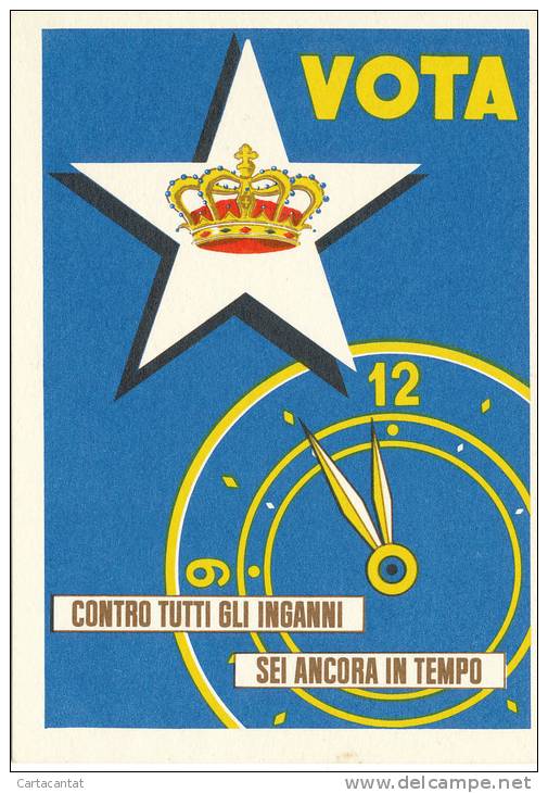 CARTOLINA DI PROPAGANDA PER IL PARTITO MONARCHICO - Parteien & Wahlen