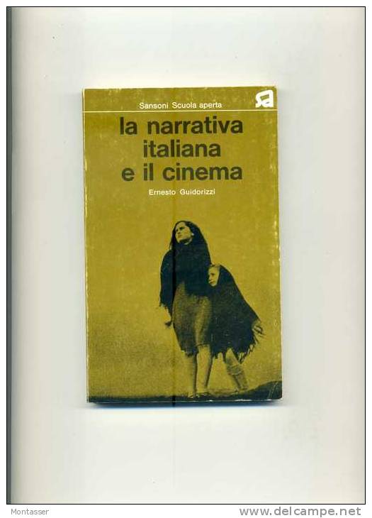 GUIDORIZZI E. " La Narrativa Italiana E Il Cinema ". 1° Ed. SANSONI SCUOLA APERTA 1973. - Cinema & Music