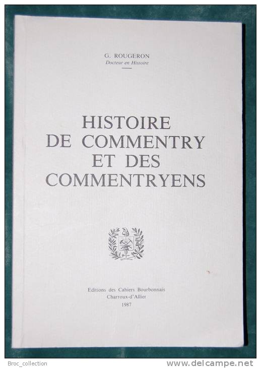 Histoire De Commentry Et Des Commentryens, Georges Rougeron, 1987 - Bourbonnais