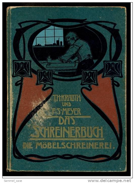 Das Schreinerbuch / Möbelschreinerei - Reprint Von 1902  -  Herausgegeben 1980 - DIY