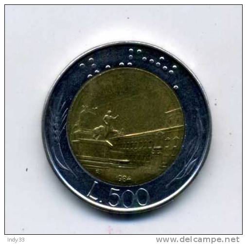 - ITALIE . 500 L. 1984 . - 500 Lire