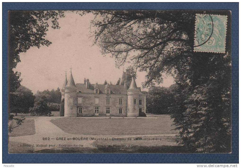 53 MAYENNE - CP GREZ EN BOUERE - CHATEAU DE LA GUENAUDIERE - N°962 EDITION J. MALICOT PHOT. SABLE SUR SARTHE - DESMARRES - Crez En Bouere