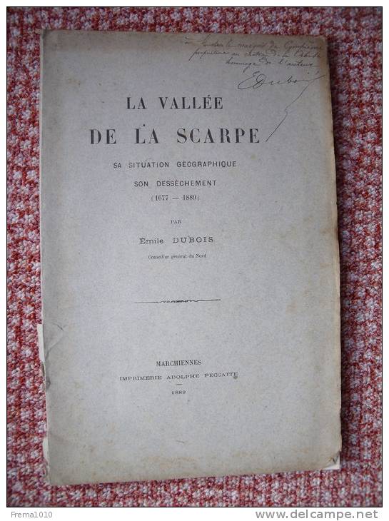 LA VALLEE DE LA SCARPE Livret 1889 + Sa Carte Par DUBOIS Emile - Situation Géo; Dessèchement... - Collections