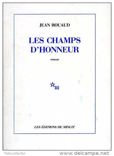 Les Champs D'honneur  Par  Jean Rouaud + Dossier De Presse (prix Goncourt 1990) - Guerre 1914-18