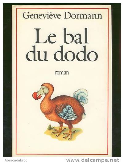 Le Bal Du Dodo - Roman- Genevieve Dormann - - Autres & Non Classés