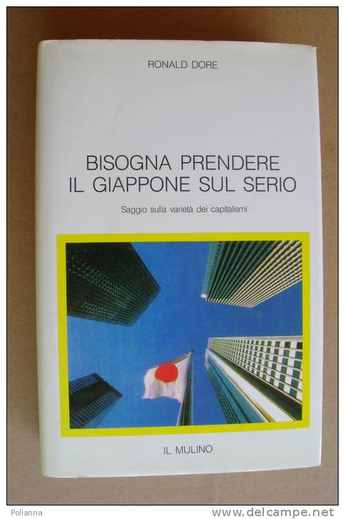 PBD/38 Dore BISOGNA PRENDERE IL GIAPPONE SUL SERIO Il Mulino 1991/CAPITALISMO - Société, Politique, économie