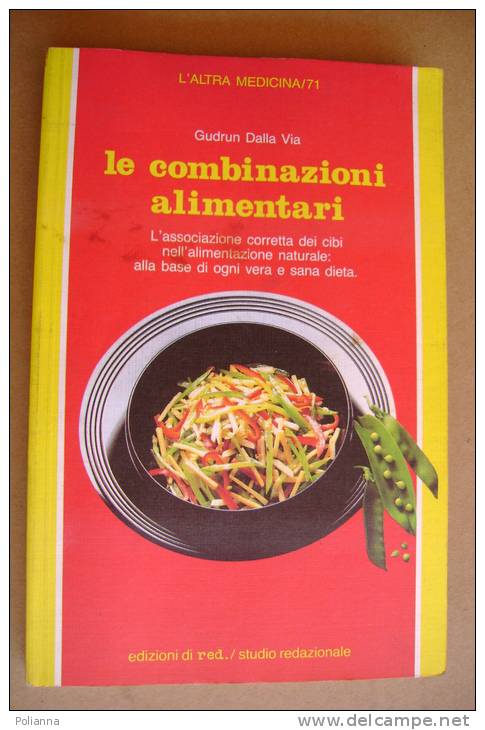 PBD/41 Gudrun Dalla Via LE COMBINAZIONI ALIMENTARI Edizioni Di R.e.d. 1988/CUCINA/DIETA - House & Kitchen