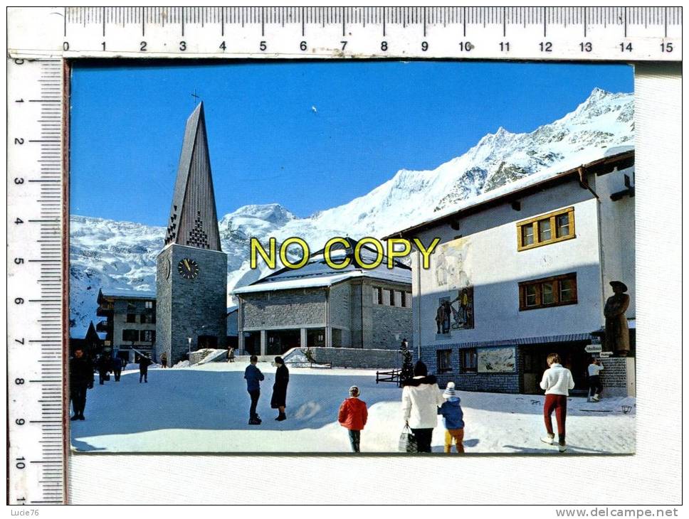 SAAS FEE   1800 M.   WALLIS  -  Kirche Und Dorfplatz  Alphubel, Taschhorn, Dom - Täsch