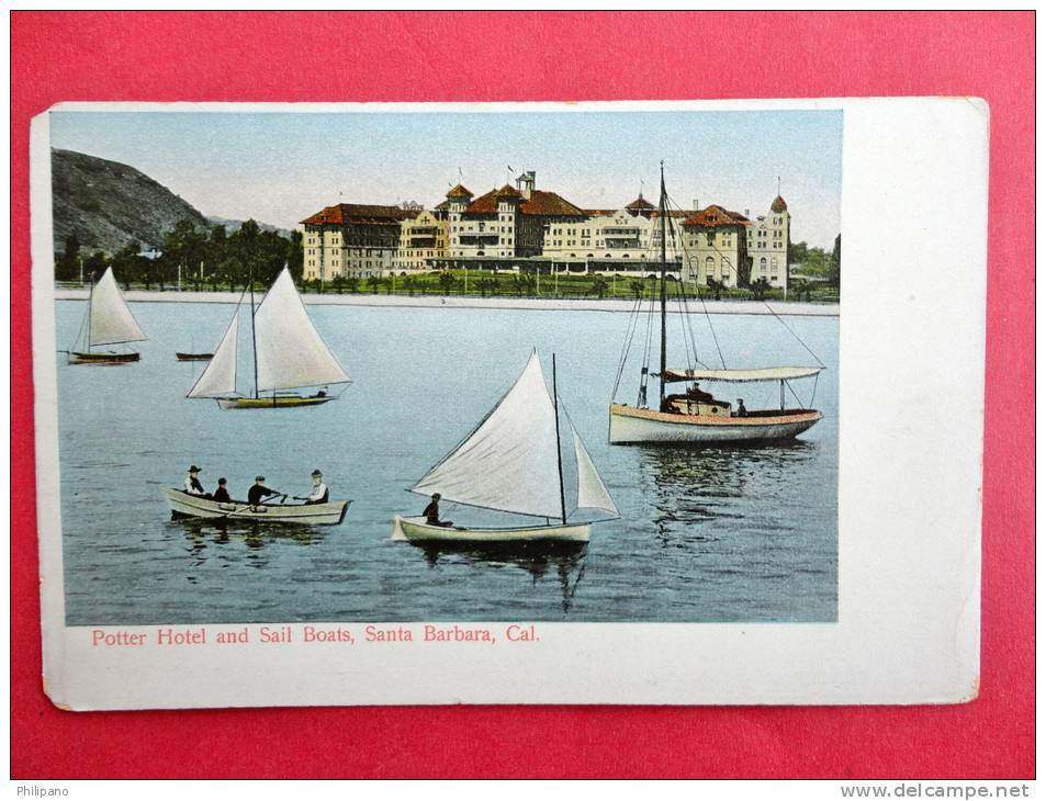 - California > Santa Barbara   Potter Hotel & Sail Boats  Ca 1910- -------  -ref  466 - Santa Barbara