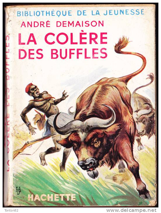 André Demaison - La Colère Des Buffles - Bibliothèque De La Jeunesse - ( 1953 ) . - Bibliotheque De La Jeunesse