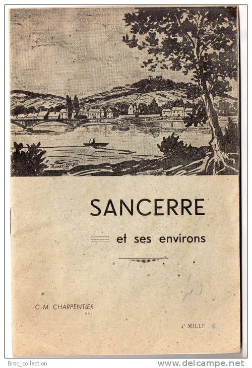 Sancerre Et Ses Environs, C.-M. Charpentier, 17 Pages, Nombreuses Photos - Centre - Val De Loire