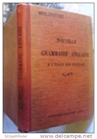 Nouvelle Grammaire Anglaise - à L'Usage Des Français - Louis Chaffurin - Croville - Larousse 1922 .Paris - Dictionnaires