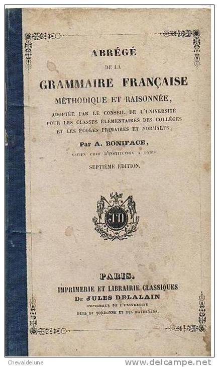 LIVRE SCOLAIRE : A. BONIFACE : ABREGE DE LA GRAMMAIRE FRANCAISE METHODIQUE ET RAISONNEE  1854 - 6-12 Ans