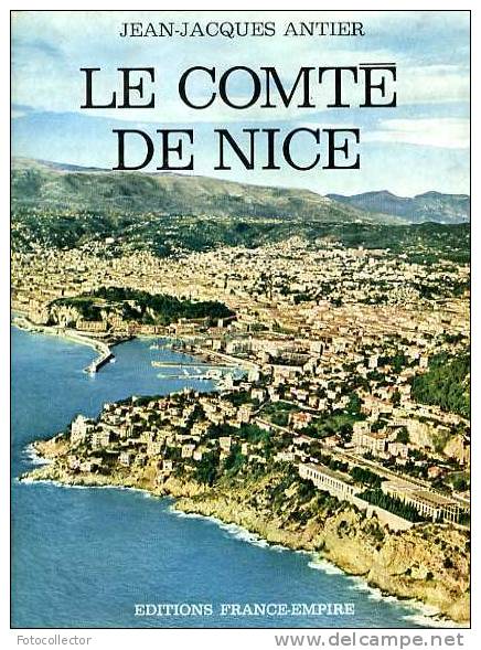 Le Comté De Nice Par Jean-Jacques Antier (06) - Côte D'Azur