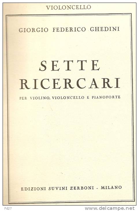 PARTITION DE GIORGIO FEDERICO GHEDINI: SETTE RICERCARI - PER VIOLINO, VIOLONCELLO E PIANOFORTE - A-C