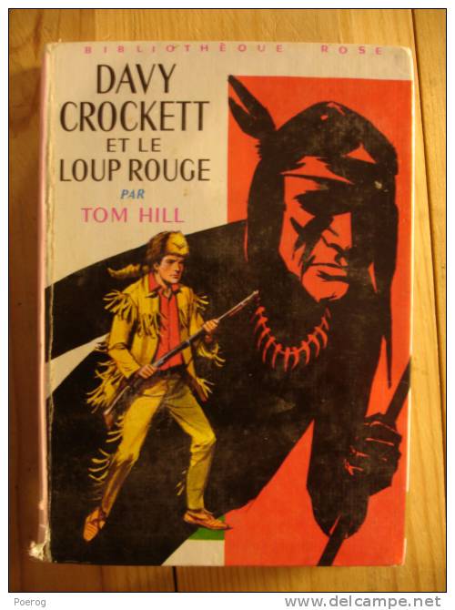 DAVY CROCKETT ET LE LOUP ROUGE Par TOM HILL - Bibliothèque Rose - 1972 - Illustrations De FRANCOIS BATET - Bibliotheque Rose