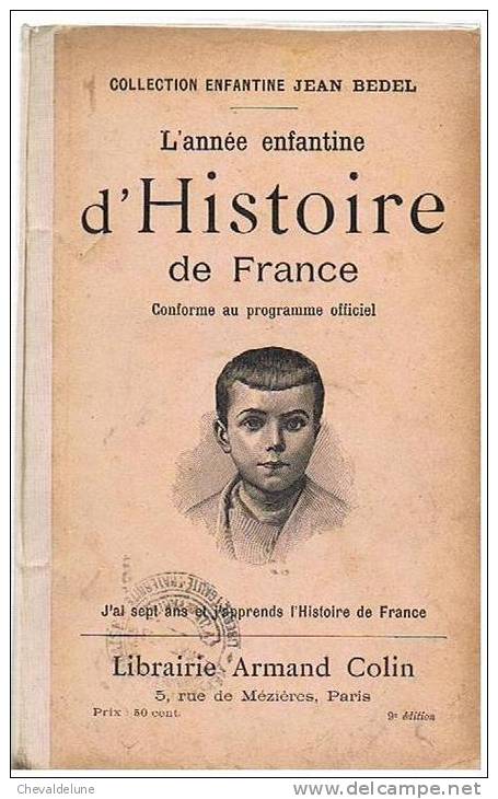 LIVRE SCOLAIRE : COLLECTION ENFANTINE  JEAN BEDEL : L'ANNEE ENFANTINE D'HISTOIRE DE FRANCE 1907 - 6-12 Jahre