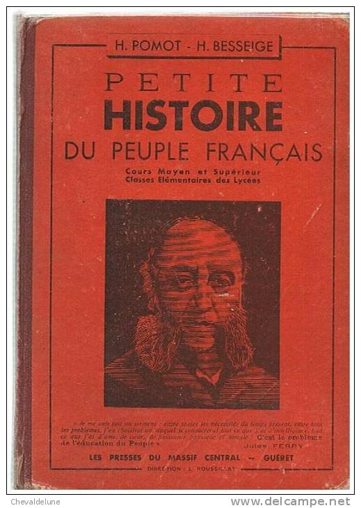 LIVRE SCOLAIRE : H. POMOT Et  H. BESSEIGE : PETITE HISTOIRE DU PEUPLE FRANCAIS COURS MOYEN ET SUPERIEUR 1948 - 6-12 Anni