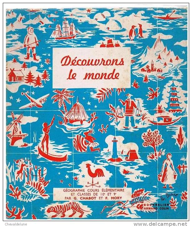 LIVRE SCOLAIRE : G. CHABOT Et F. MORY : DECOUVRONS LE MONDE COURS ELEMENTAIRE ILLUSTRATIONS D'HELENE POIRIE 1966 - 6-12 Ans