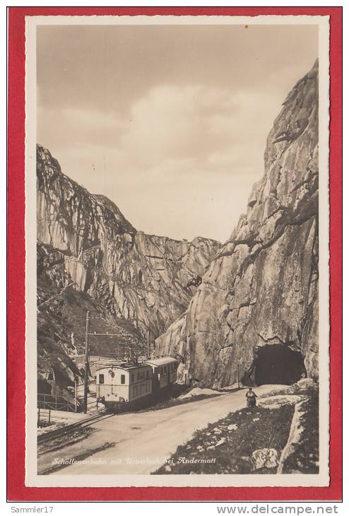 SCHÖLLENENBAHN MIT URNERLOCH, ANDERMATT, EISENBAHN, CHEMIN DE FER, RAILROAD - Andermatt