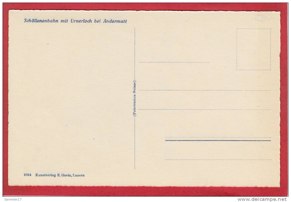 SCHÖLLENENBAHN MIT URNERLOCH, ANDERMATT, EISENBAHN, CHEMIN DE FER, RAILROAD - Andermatt