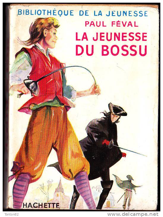 Bibliothèque De La Jeunesse  - La Jeunesse Du Bossu- Paul Féval - ( 1954 ) . - Bibliothèque De La Jeunesse