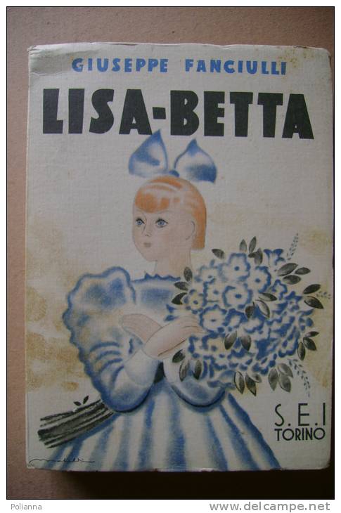 PEQ/8 Giuseppe Fanciulli LISA-BETTA Ed.S.E.I.1936/disegni Di Filiberto Mateldi - Antiguos