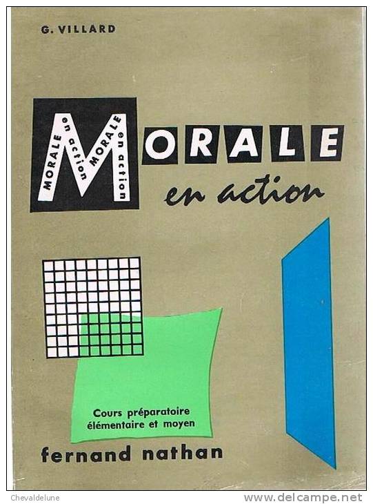 LIVRE SCOLAIRE : GASTON VILLARD : MORALE EN ACTION COURS PREPARATOIRE ELEMENTAIRE ET MOYEN  1967 - 6-12 Ans