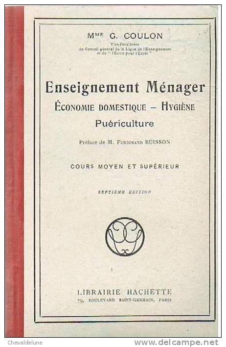 LIVRE SCOLAIRE: G. COULON : ENSEIGNEMENT MENAGER ECONOMIE DOMESTIQUE HYGIENE PUERICULTURE  COURS MOYEN ET SUPERIEUR 1931 - 6-12 Ans