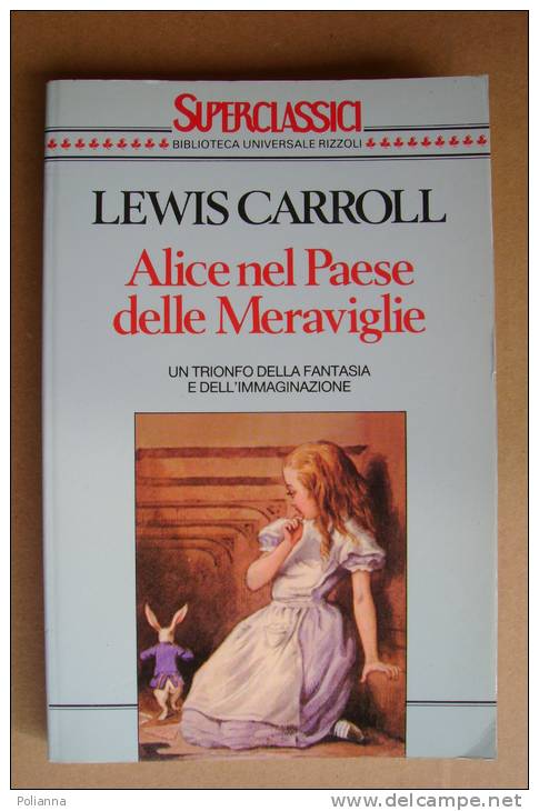 PBE/17 Superclassici - Lewis Carroll ALICE NEL PAESE DELLE MERAVIGLIE BUR Rizzoli 1994 - Teenagers & Kids