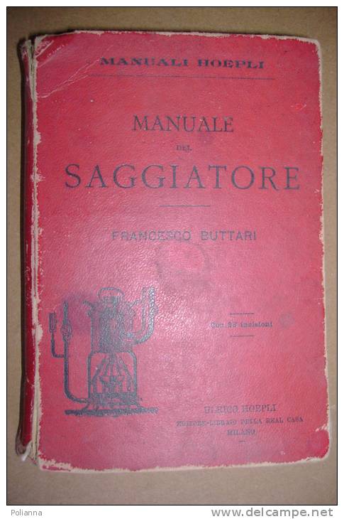 PBE/33 Buttari MANUALE DEL SAGGIATORE Hoepli 1896/leghe D´oro E D´argento/Monete False - Geneeskunde, Biologie, Chemie