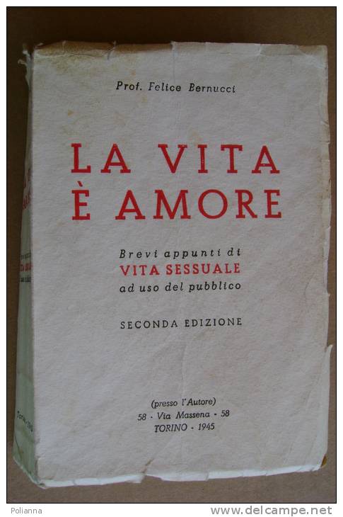 PBE/35 Felice Bernucci LA VITA E´ AMORE Minerva Medica 1945 - Geneeskunde, Psychologie
